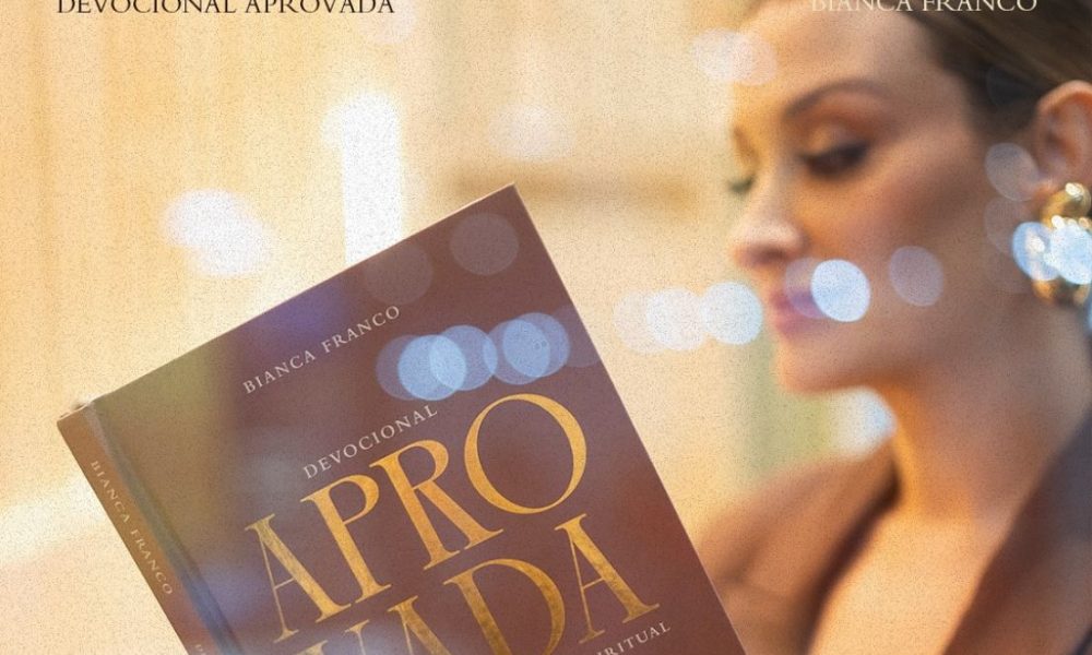 Bianca Franco lança devocional “Aprovada” com foco em santificação