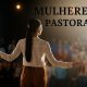 Mulher pode ser pastora? O que a Bíblia revela